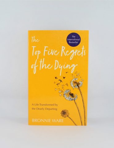 The Top Five Regrets of The Dying