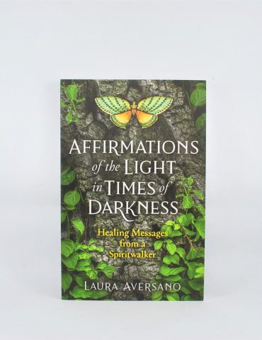 Affirmations of the Light in Times of Darkness